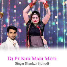 Dj Pe Kud Mari Moti